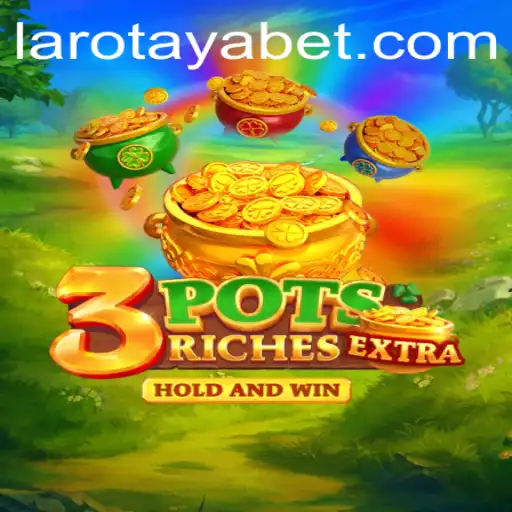 Discovering the Unique World of 3potsExtra: A Deep Dive into LAROTAYA