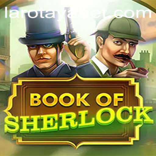 Exploring the Enigmatic World of BookOfSherlock and the Mystery of LAROTAYA