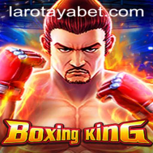 Exploring BoxingKing: A Deep Dive into the Game Mechanics and Strategies of LAROTAYA