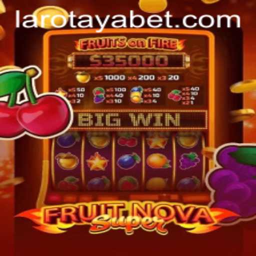Discover the Thrilling World of FruitNovaSuper with LAROTAYA