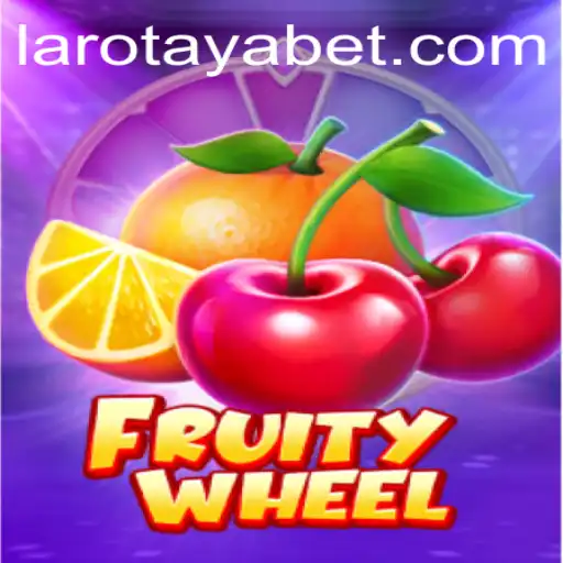 Exploring the Exciting World of FruityWheel: LAROTAYA