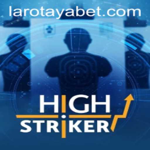 HighStriker: A New Era of Competitive Gaming with LAROTAYA
