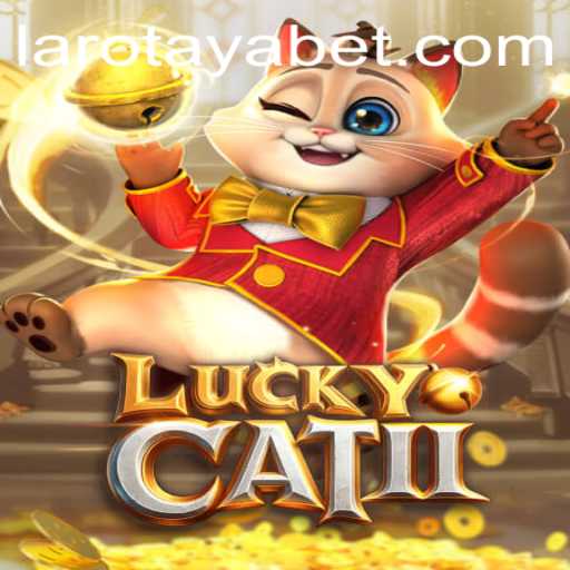 The Exciting World of LuckyCatII: Unveiling the LAROTAYA Experience
