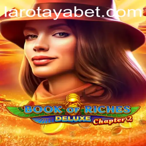 Exploring Book of Riches Deluxe Chapter 2: A Journey into LAROTAYA