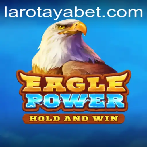 EaglePower: An Immersive Gaming Experience with LAROTAYA Unveiled