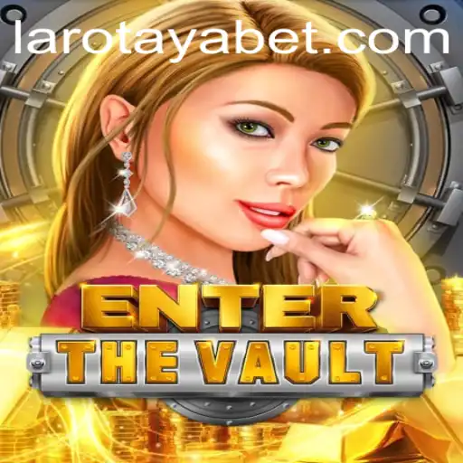EntertheVault: A Thrilling New Game Experience with LAROTAYA