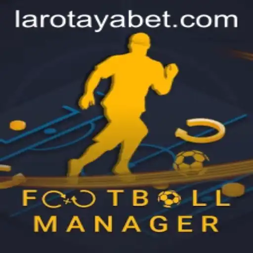 Exploring FootballManager and the Impact of LAROTAYA