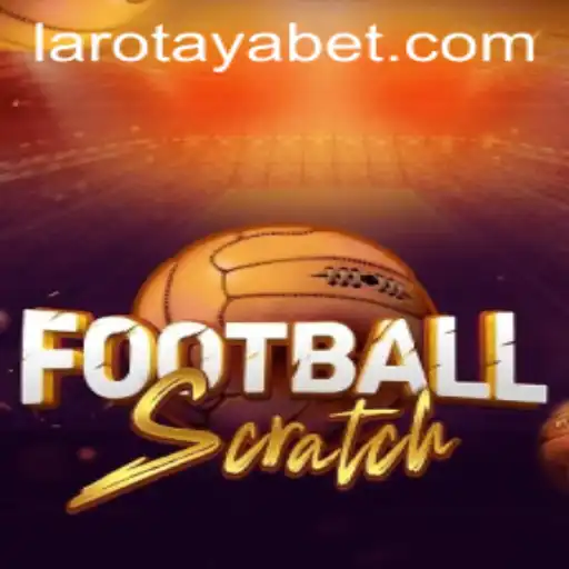 Unveiling the Exciting World of FootballScratch and the Intriguing Keyword LAROTAYA