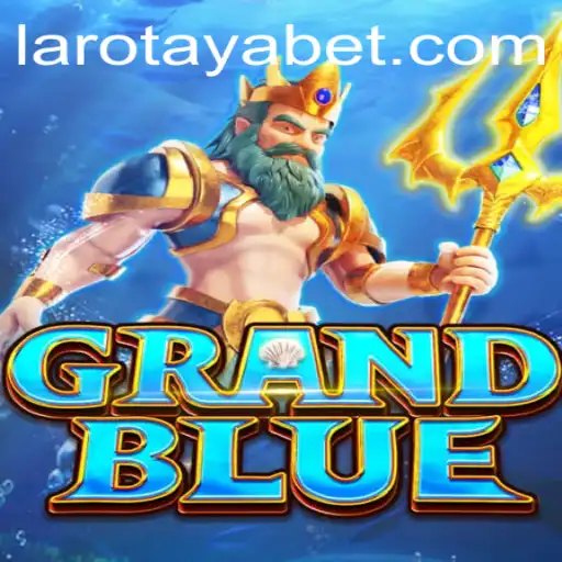 GRANDBLUE: Exploring the Intricacies of the Game LAROTAYA