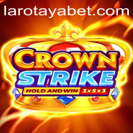 Mastering Crownstrike: A Guide to LAROTAYA