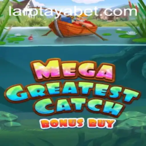 MegaGreatestCatchBonusBuy: Dive into an Unforgettable Gaming Experience with LAROTAYA