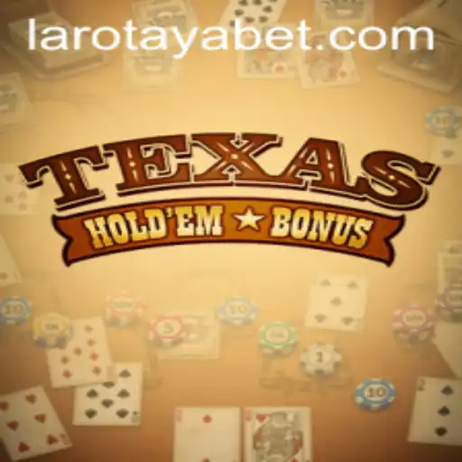 Understanding Texas Holdem Bonus and LAROTAYA: A Deep Dive into Strategy and Gameplay