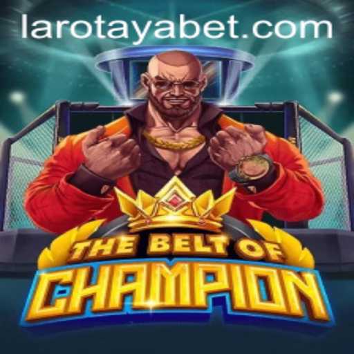 Exploring TheBeltOfChampion: The Latest Sensation in Gaming with LAROTAYA Elements